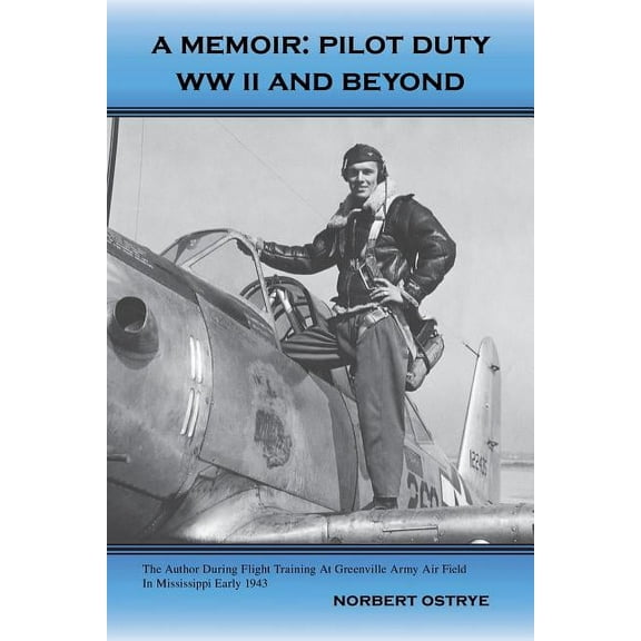 Memoir : Pilot Duty - Wwii and Beyond