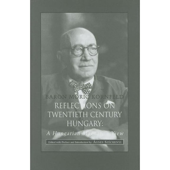 Reflections on Twentieth Century Hungary: A Hungarian Magnate's View, (Hardcover)