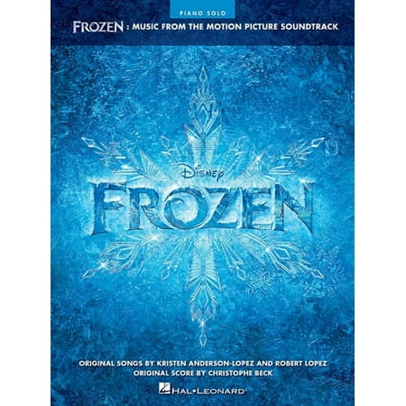 Frozen: Piano: Music from the Motion Picture Soundtrack (Paperback) by Robert Lopez