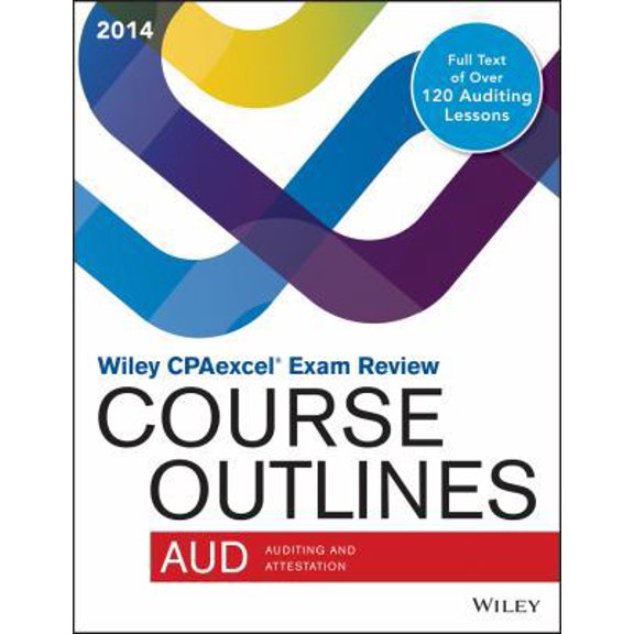 Pre-Owned Wiley CPAexcel Exam Review: Course Outlines - Auditing and Attestation (Paperback) 1118815882 9781118815885