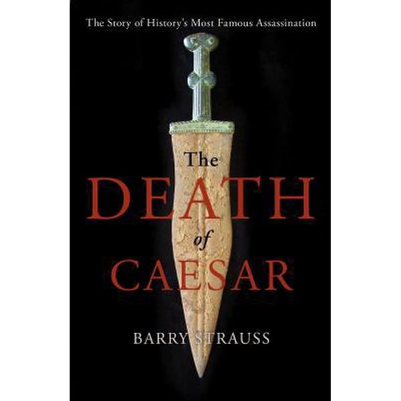 Pre-Owned The Death of Caesar: The Story of History's Most Famous Assassination (Hardcover) 1451668791 9781451668797