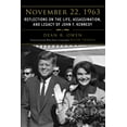 thumbnail image 2 of November 22, 1963 : Reflections on the Life, Assassination, and Legacy of John F. Kennedy (Paperback), 2 of 2