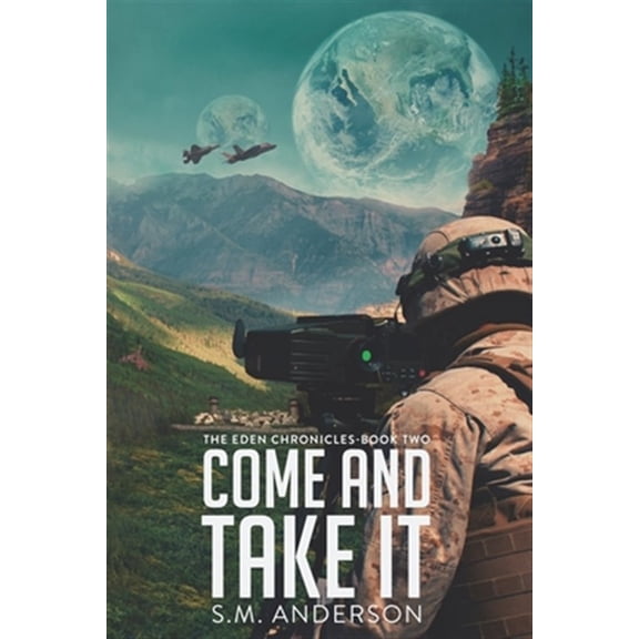 Pre-Owned Come and Take It: The Eden Chronicles - Book Two (Paperback) 1792977174 9781792977176