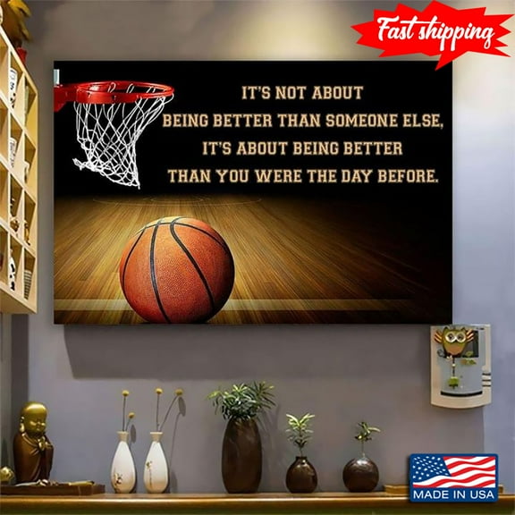Basketball It’s Not About Being Better Than Someone Else, It’s About Being Better Than You Were The Day Before 11 x 17 Inch Poster