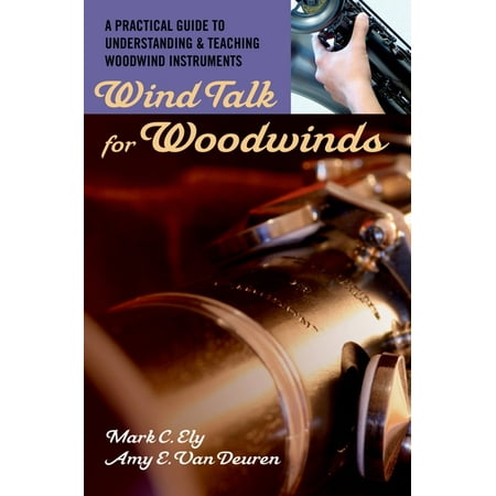 UPC: 9780195329254 | Wind Talk for Woodwinds: A Practical Guide to Understanding and Teaching Woodwind Instruments (Paperback)