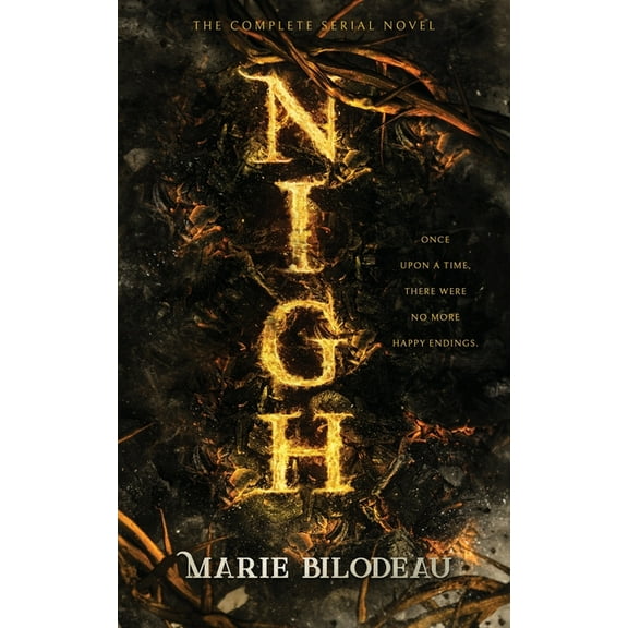 Nigh: The Complete Serial Novel, (Paperback)