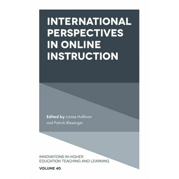 Innovations in Higher Education Teaching International Perspectives in Online Instruction, Book 40, (Hardcover)