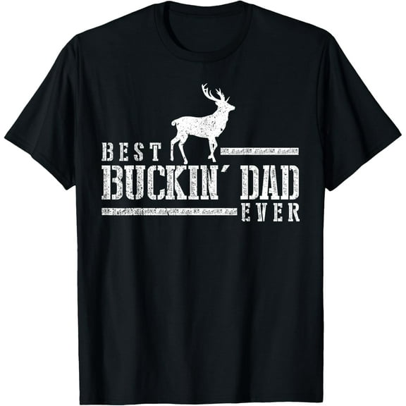 Best Bucking Dad Shirt Deer Hunting Hunter Tee Gift T-Shirt