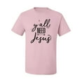 thumbnail image 2 of Christian Faith Y'all Need Jesus Inspirational/Christian Men's Graphic T-Shirt, Light Pink, 4XL, 2 of 3