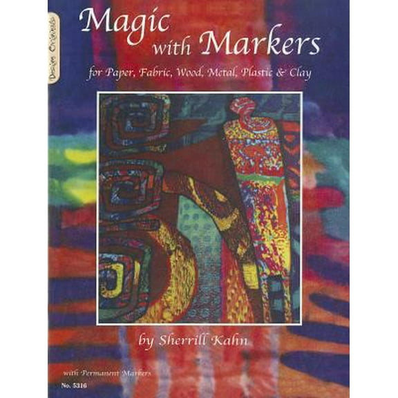 Pre-Owned Magic with Markers: For Paper, Fabric, Wood, Metal, Plastic & Clay (Paperback) 1574216260 9781574216264