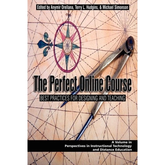 Perspectives in Instructional Technology The Perfect Online Course: Best Practices for Designing and Teaching (PB), (Paperback)