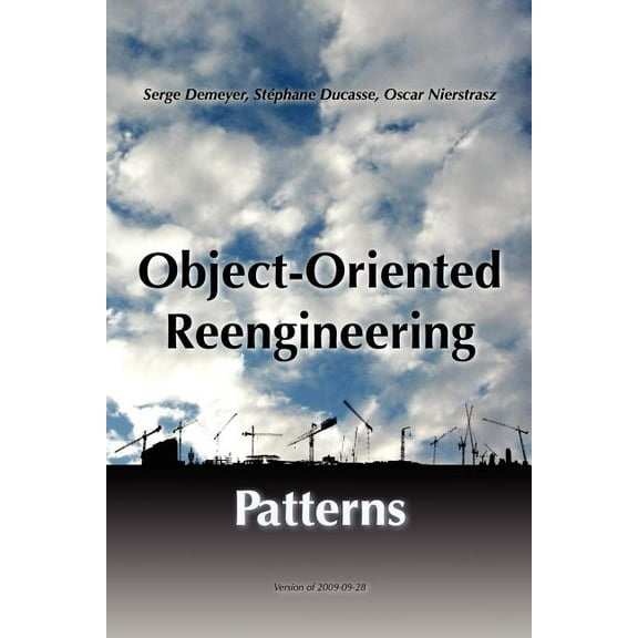 Object-Oriented Reengineering Patterns, (Paperback)