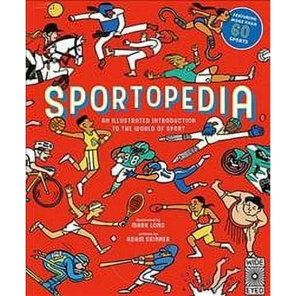 Sportopedia : Explore More Than 50 Sports from Around the World