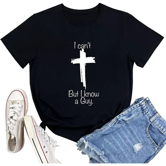 I Can't But I Know A Guy Christian Cross Graphic T-Shirt Short Sleeve Faith Tee for Adults