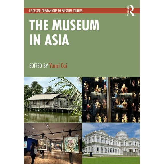Leicester Readers in Museum Studies The Museum in Asia, (Paperback)