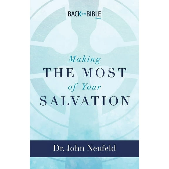 Making the Most of Your Salvation, (Paperback)
