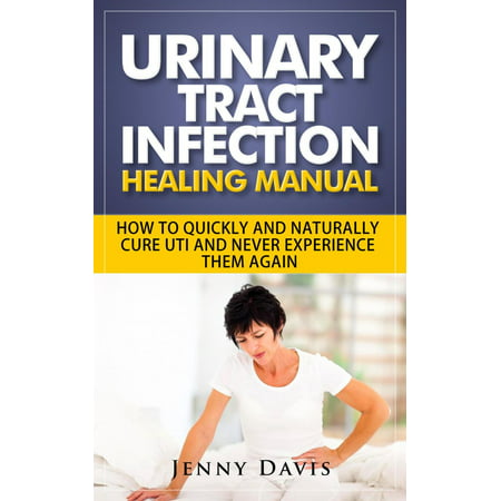 Urinary Tract Infection Healing Manual - eBook