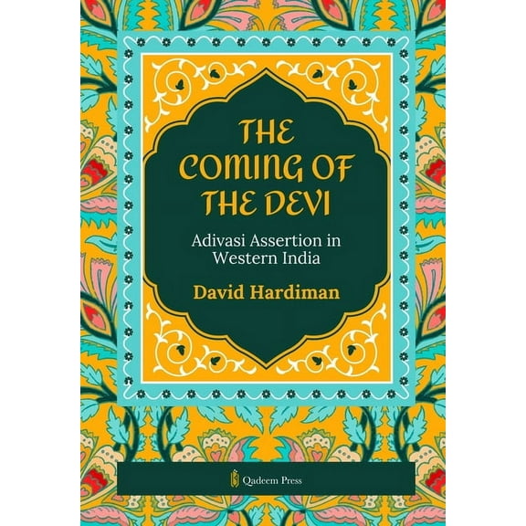 The Coming of the Devi: Adivasi Assertion in Western India, (Paperback)