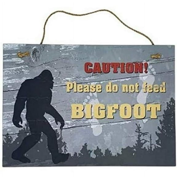 Caution! Do Not Feed Bigfoot Wood Sign With Rope Hanger