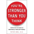thumbnail image 1 of Pre-Owned You're Stronger Than You Think: Tapping Into the Secrets of Emotionally Resilient People (Paperback) 0071464808 9780071464802, 1 of 1