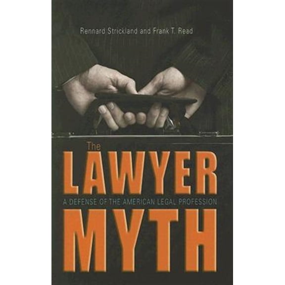 Pre-Owned The Lawyer Myth : A Defense of the American Legal Profession (Hardcover)