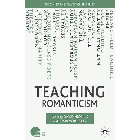 Teaching the New English Teaching Romanticism, (Paperback)