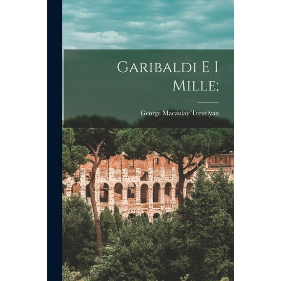 Garibaldi e i mille; (Paperback)