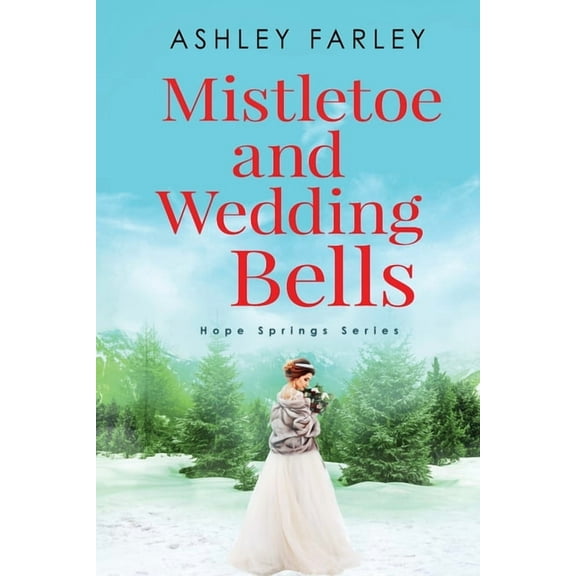 Hope Springs Mistletoe and Wedding Bells, Book 3, (Paperback)