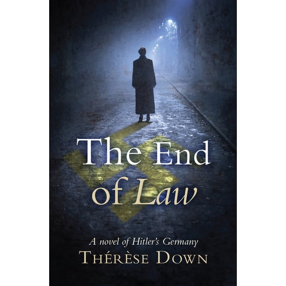 The End of Law: A Novel of Hitler's Germany, (Paperback)