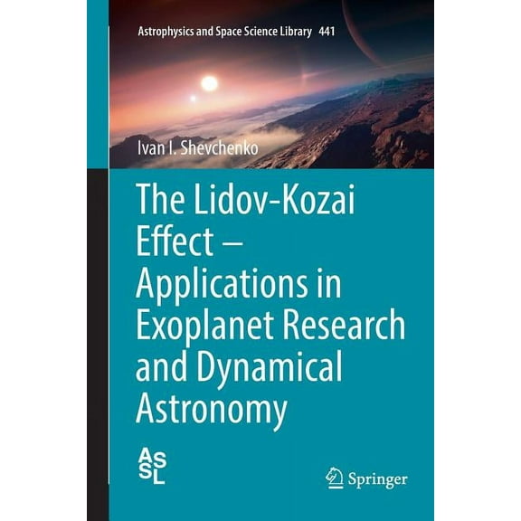 Astrophysics and Space Science Library The Lidov-Kozai Effect - Applications in Exoplanet Research and Dynamical Astronomy, Book 441, (Paperback)