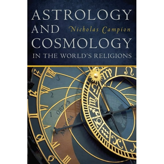 Astrology and Cosmology in the World's Religions, (Hardcover)