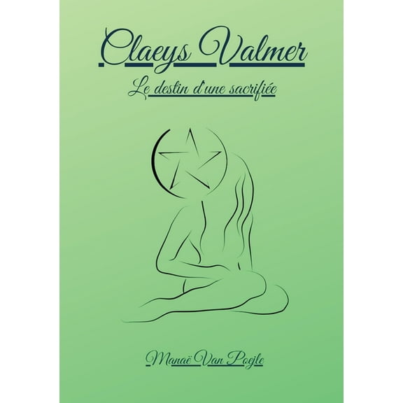 Claeys Valmer: Le destin d'une sacrifiÃ©e, (Paperback)