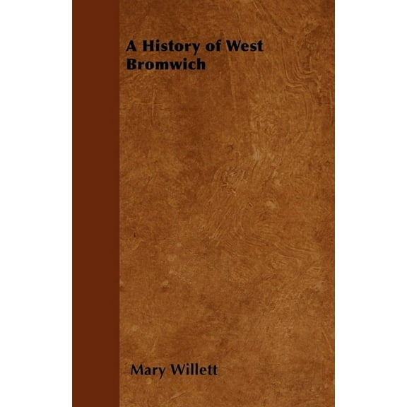 A History of West Bromwich, (Paperback)