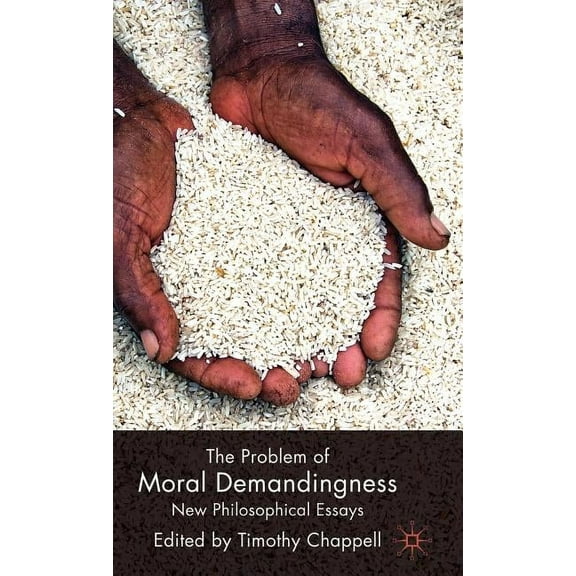 The Problem of Moral Demandingness: New Philosophical Essays, (Hardcover)