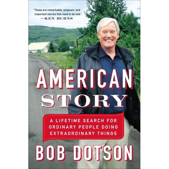Pre-Owned American Story: A Lifetime Search for Ordinary People Doing Extraordinary Things (Paperback) 0142180769 9780142180761