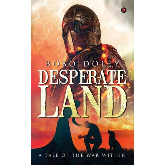 Desperate Land : A Tale of the War Within