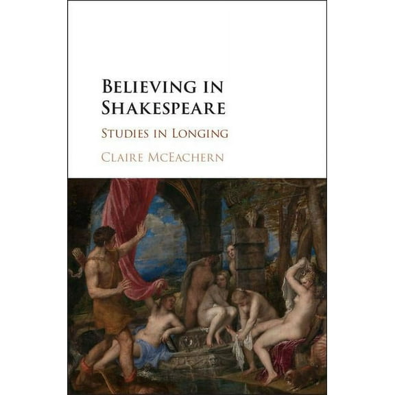 Believing in Shakespeare, (Hardcover)