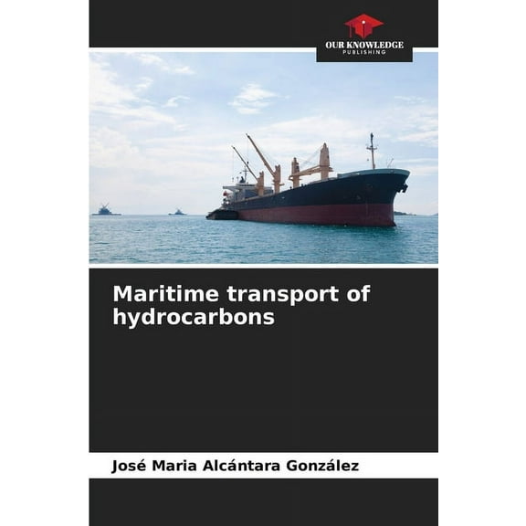 Maritime transport of hydrocarbons, (Paperback)