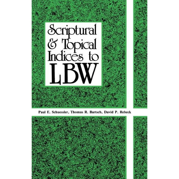 Scriptural And Topical Indices To LBW (Paperback)
