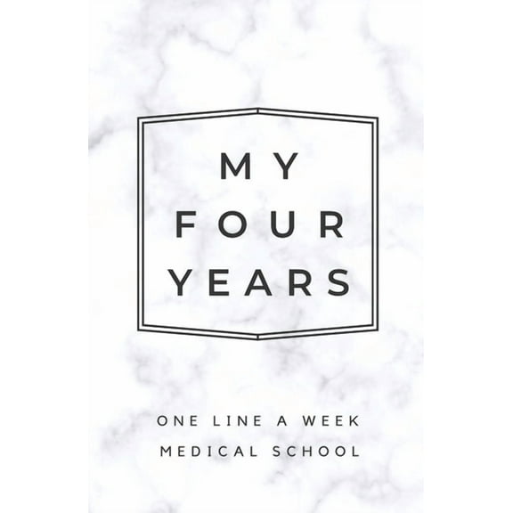 My Four Years: One Line A Week Medical School: Marble Medical School Memory Book (Paperback)