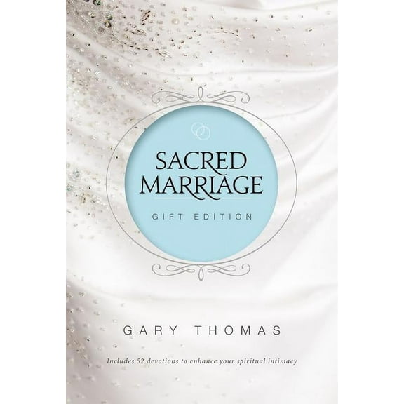 Sacred Marriage Gift Edition: 52 Devotions to Enhance Your Spiritual Intimacy, (Hardcover)