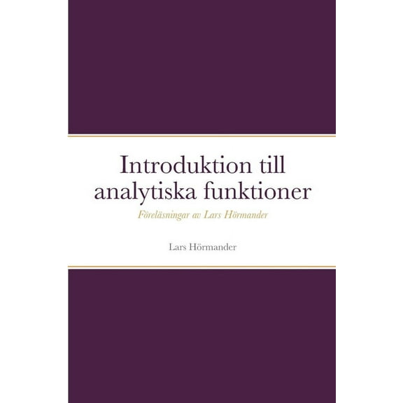 Introduktion till analytiska funktioner: Föreläsningar av Lars Hörmander (Paperback)