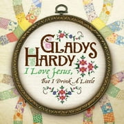 Gladys Hardy - I Love Jesus But I Drink a Little - Comedy - CD