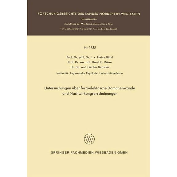 Untersuchungen Ãber Ferroelektrische Domänenwände Und Nachwirkungserscheinungen, (Paperback)
