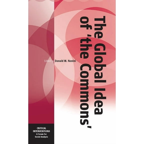 Critical Interventions: A Forum for Soci The Global Idea of 'The Commons', Book 10, (Paperback)