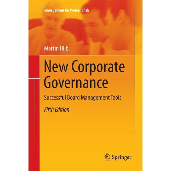 Management for Professionals New Corporate Governance: Successful Board Management Tools, (Paperback)