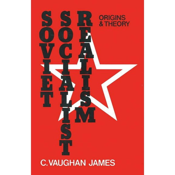 Soviet Socialist Realism: Origins and Theory, (Paperback)