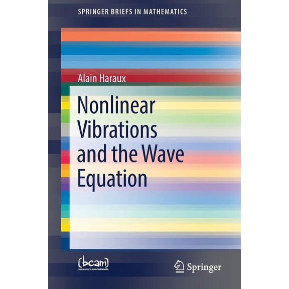 Springerbriefs in Mathematics Nonlinear Vibrations and the Wave Equation, (Paperback)