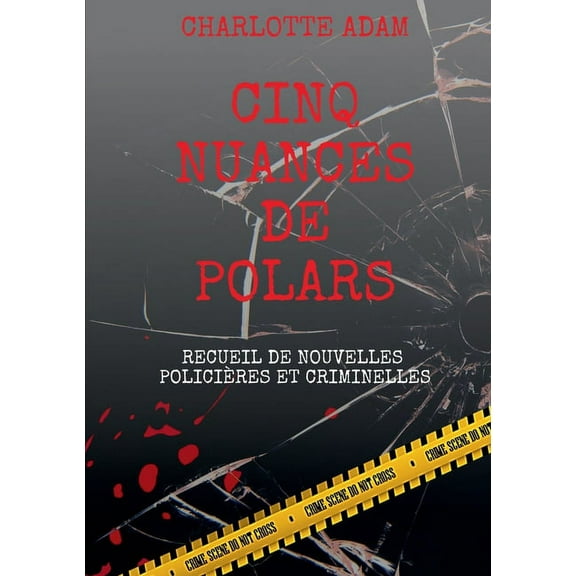Cinq nuances de polars: Recueil de nouvelles policiÃ¨res et criminelles, (Paperback)