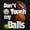 Black, variant on Funny Sports Don't Touch My Balls Youth T Shirt Tee Boys Infant Toddler Brisco Brands 6M